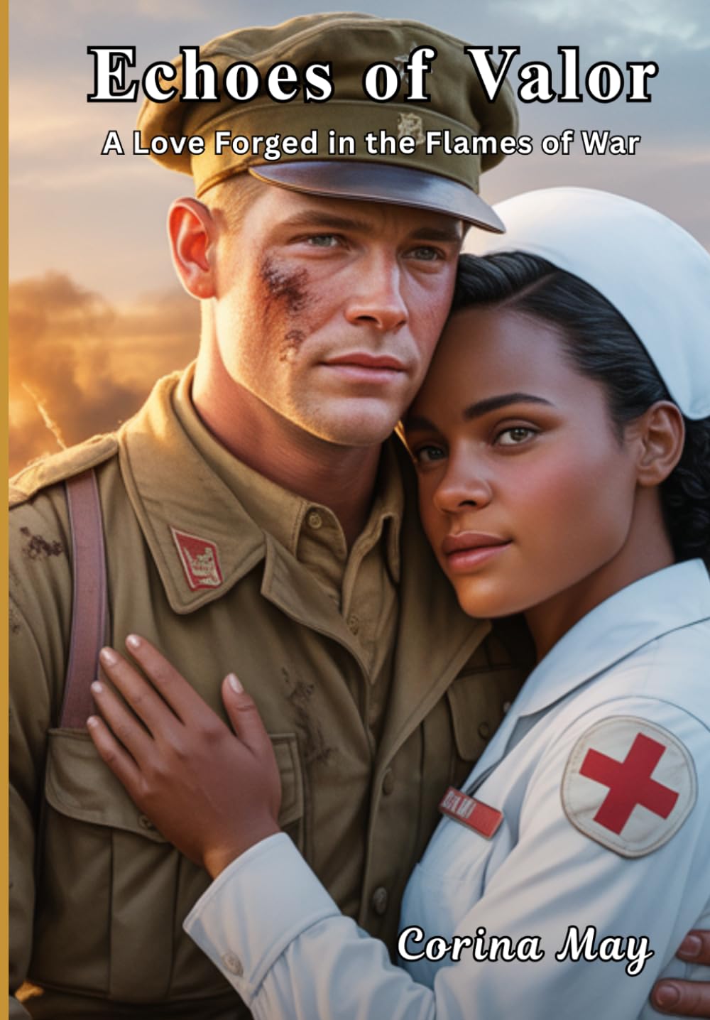 Echoes of Valor. A Love Forged in the Flames of War.: A war story romance about a white male American soldier and a Black American female nurse ... (Romance and love stories by Corina May)