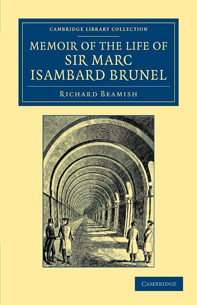 Memoir of the Life of Sir Marc Isambard Brunel (Cambridge Library Collection - Technology)
