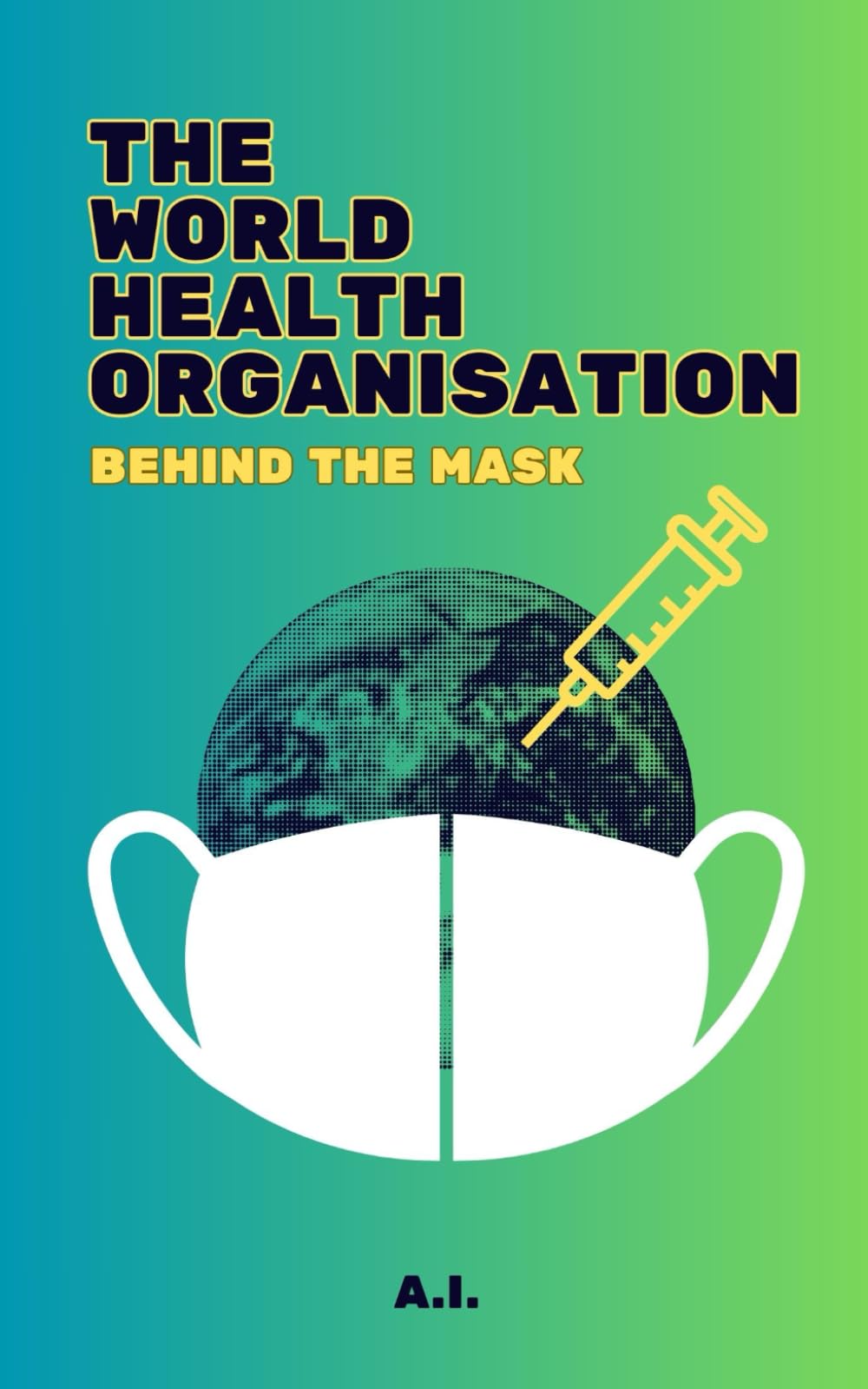The World Health Organisation: Behind The Mask