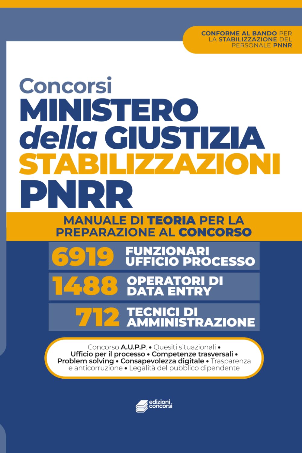 Concorso Ministero della Giustizia Stabilizzazioni PNRR: 6919 funzionari ufficio processo 712 funzionari tecnici-amministrativi 1488 assistenti operatori data entry
