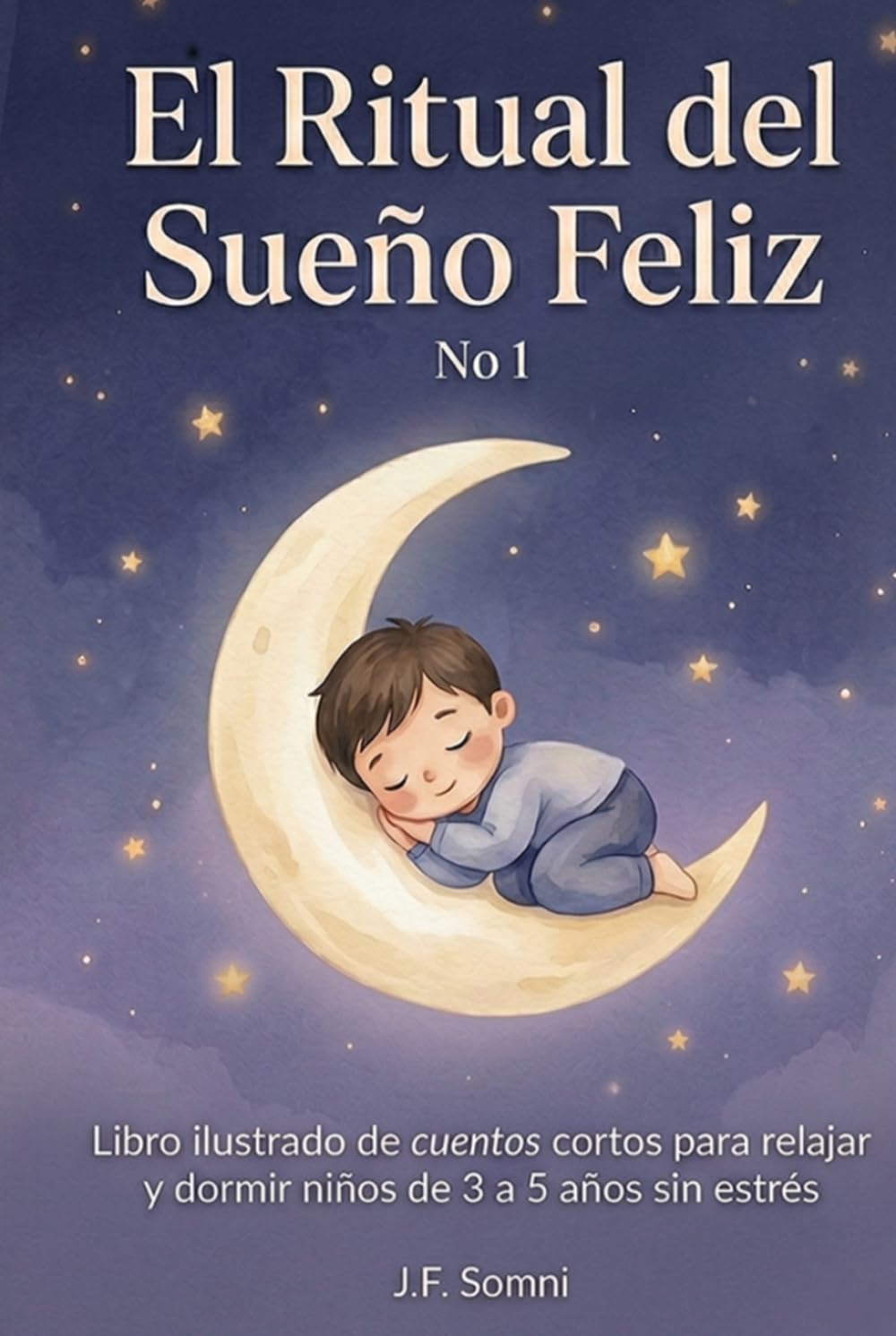 El Ritual del Sueño Feliz: Libro ilustrado de cuentos cortos para relajar y dormir niños de 3 a 5 años sin estrés No 1