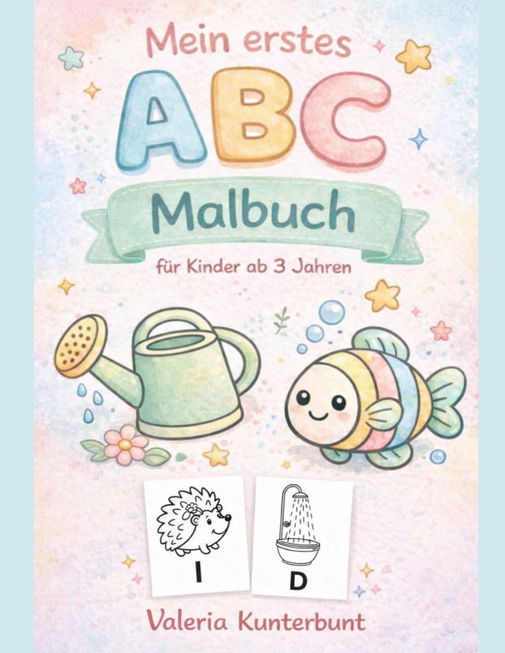 Mein erstes ABC Malbuch für Kinder ab 3 Jahren: Buchstaben lernen mit einfachen Ausmalbildern und niedlichen Motiven: Lernen und Malen für Mädchen und ... für Kinder ab 3 Jahren im Kindergartenalter)