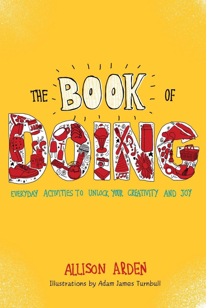 Buy The Book of Doing: Everyday Activities to Unlock Your Creativity and Joy — BookShops.in