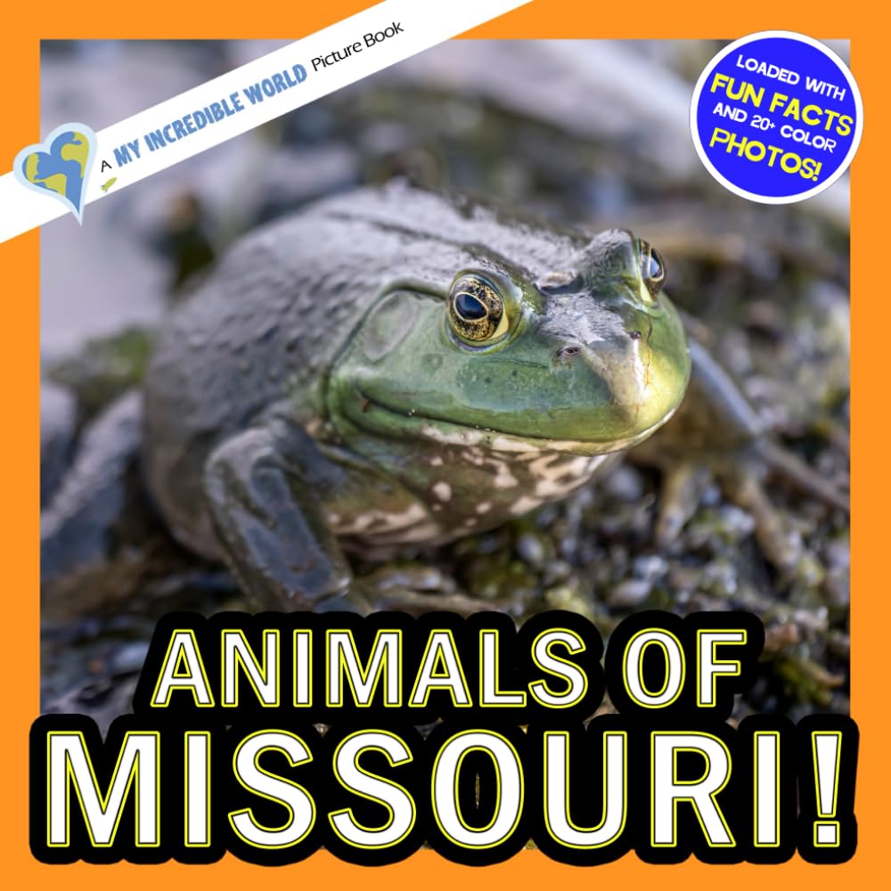 Animals of Missouri!: A My Incredible World Picture Book for Children (My Incredible World: Nature and Animal Picture Books for Children)