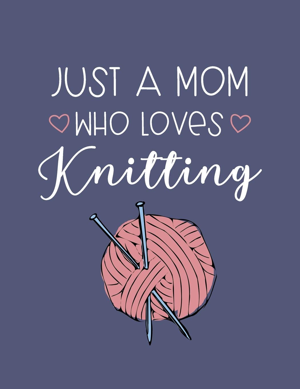 Just a Mom Who Loves Knitting: 100 Projects Work in Progress Tracker with Graph Paper