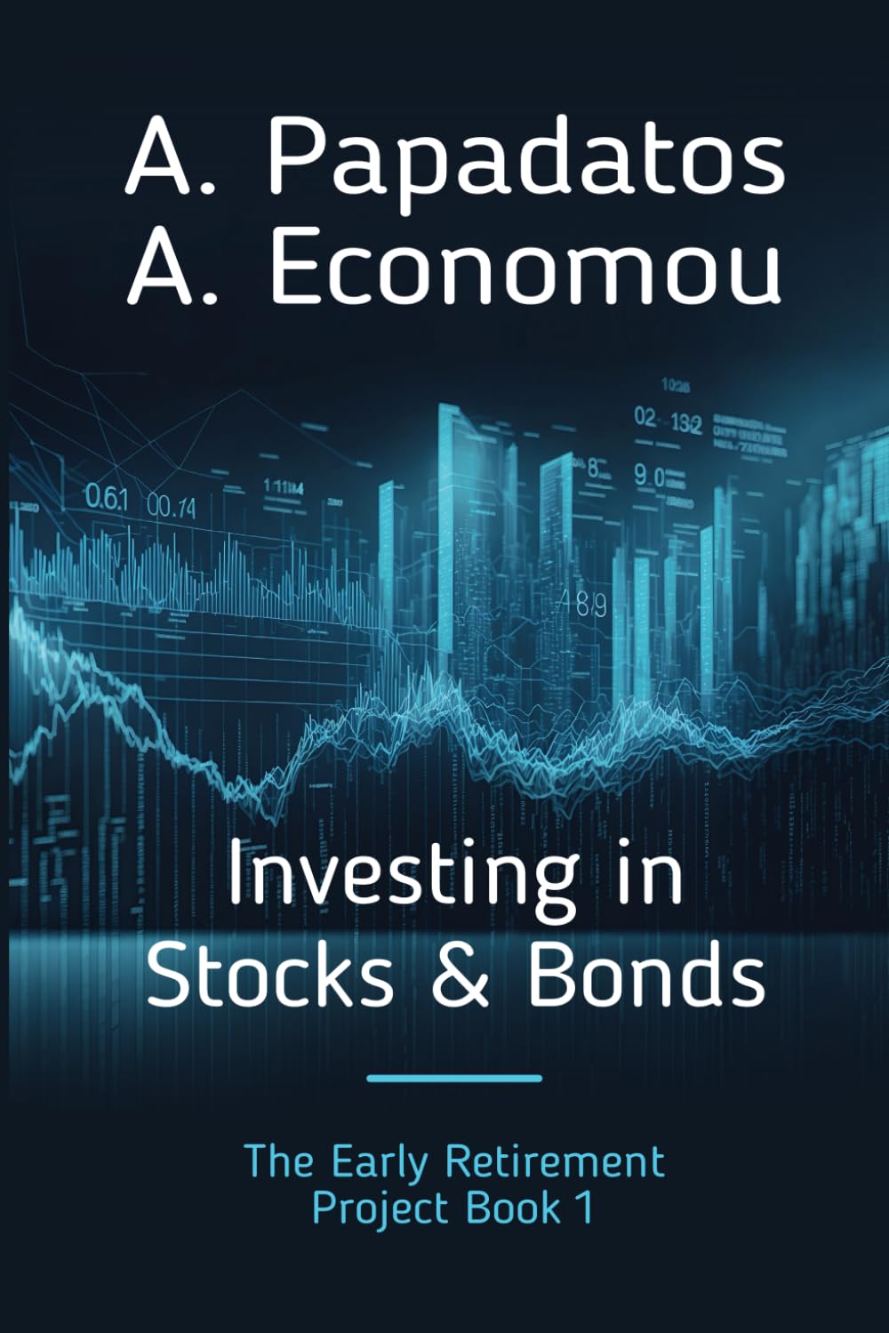Investing in Stocks & Bonds: The Early Retirement Project Book 1
