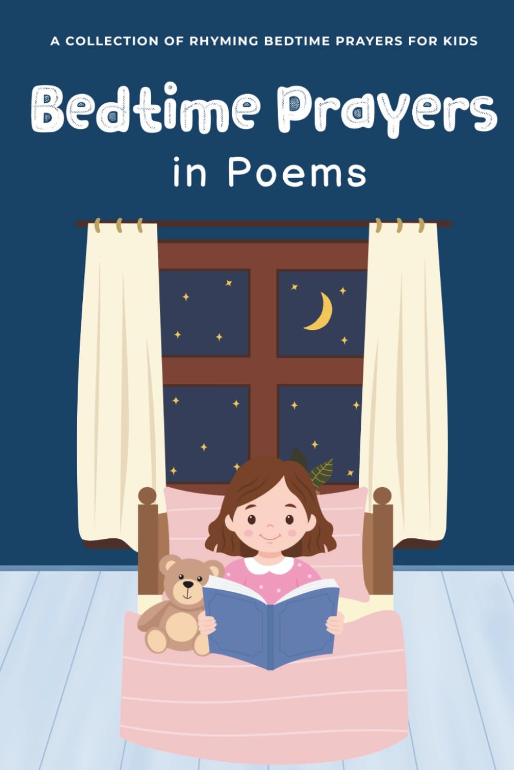 Bedtime Prayers in Poems: A Collection of 30 Rhyming Bedtime Prayers for Kids (Praise Him in Poems)