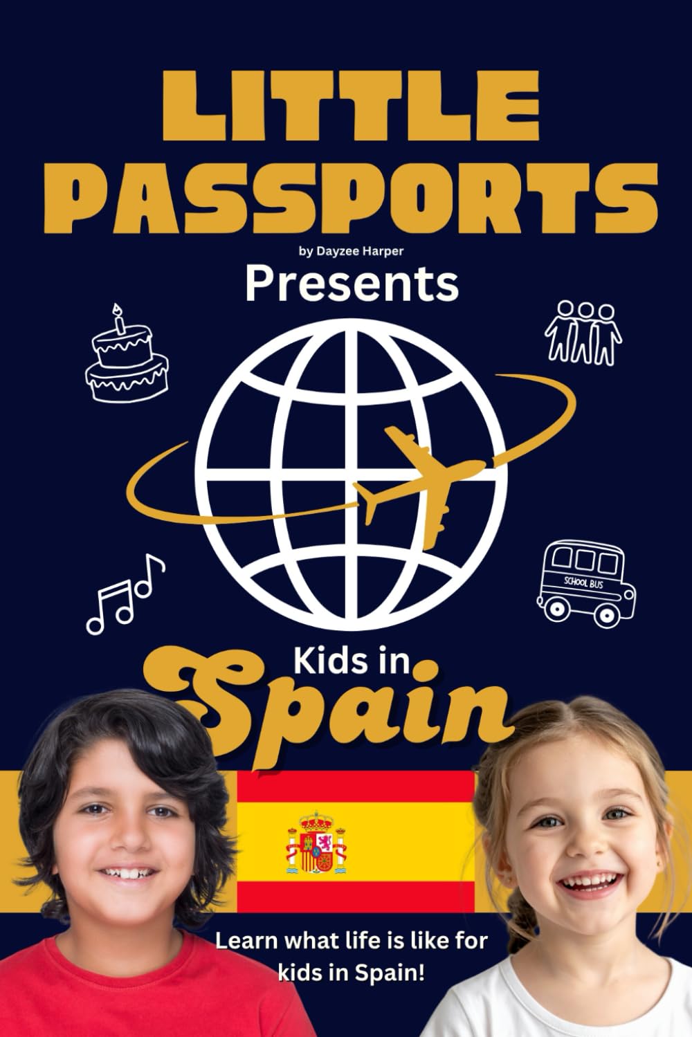 Kids in Spain: Fun Facts About Spain’s Culture, Food, Holidays, and Daily Life for Children Ages 6–10 (Kids Geography & Culture Books (Nonfiction))