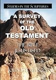 A Survey Of The Old Testament: The Bible Jesus Used