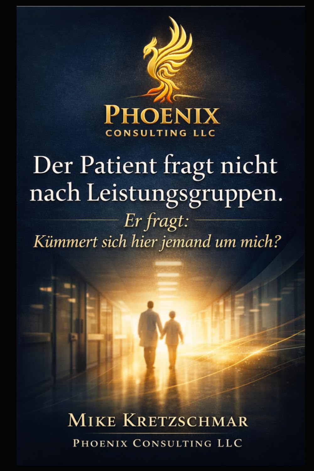 Der Patient fragt nicht nach Leistungsgruppen.: Er fragt: Kümmert sich hier jemand um mich?