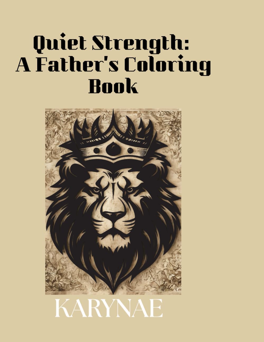 Quiet Strength: A Father’s Coloring Book