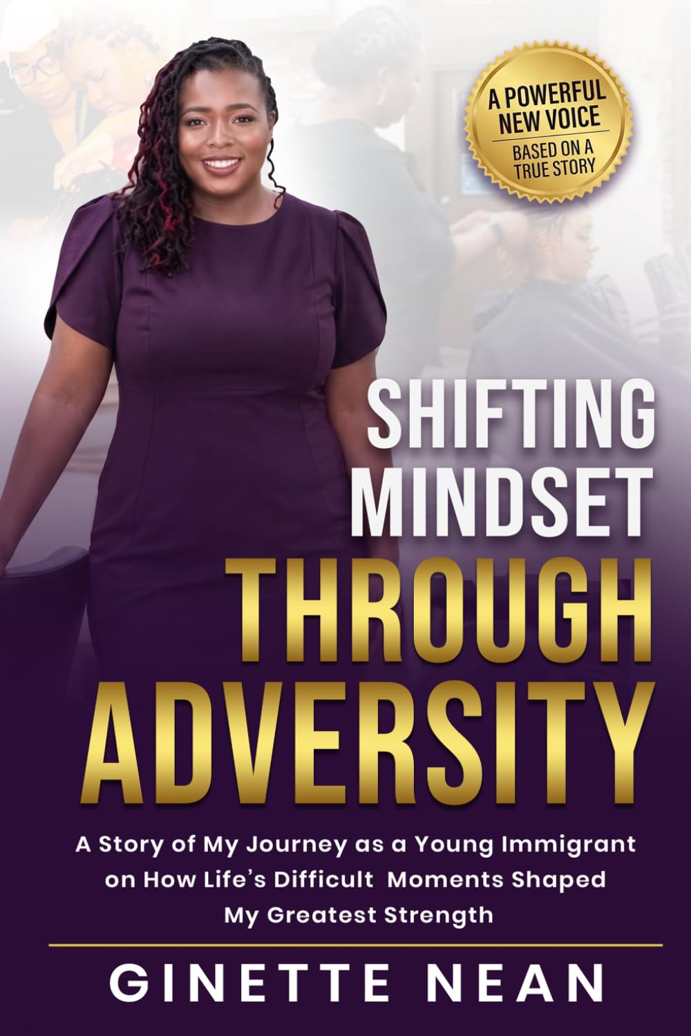 shifting mindset through adversity: a story of my journey as a young immigrant on how life's difficult moments shaped my greatest strength