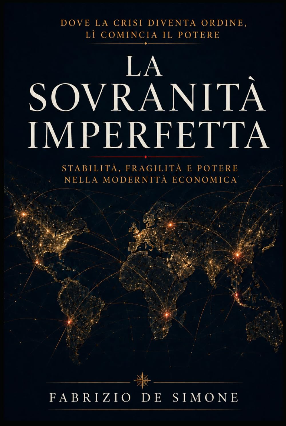 La Sovranità Imperfetta: Stabilità, fragilità e potere nella modernità economica