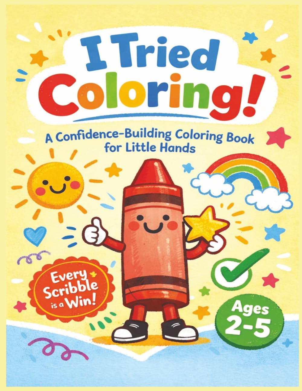 I Tried Coloring: A confidence-building coloring book for little hands