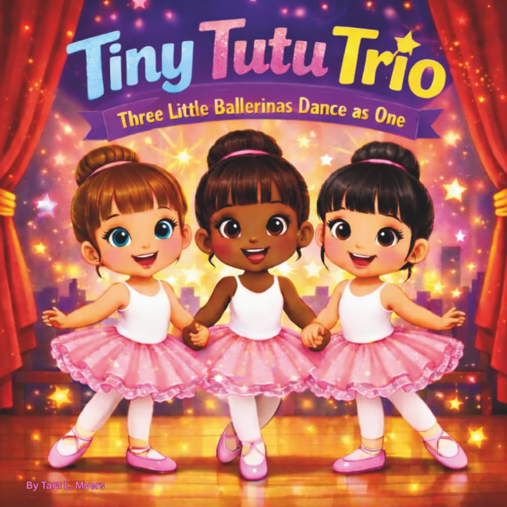Tiny Tutu Trio: Children's Storybook| Tiny Tutu Trio| Ballerinas| Dancing| Friendship| Rhyming| For ages 3-7| 30 Pages| Size 8.5 x 8.5 (Childrens Books)
