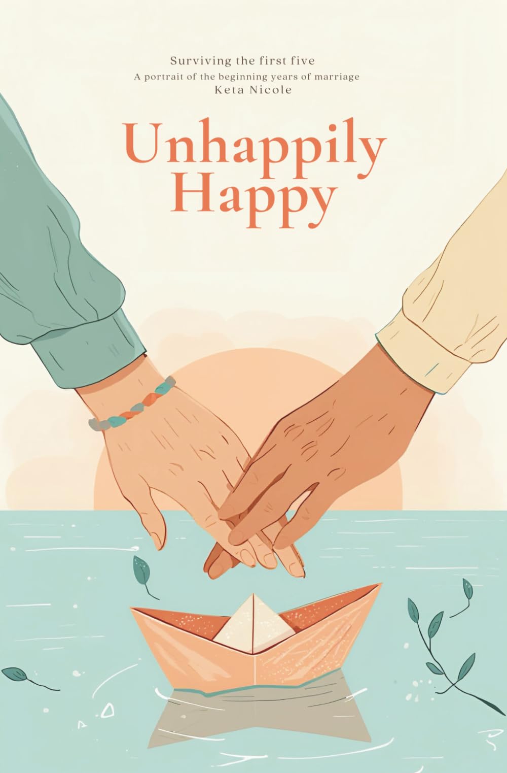 Unhappily Happy: Surviving the first five: A portrait of the beginning years of marriage