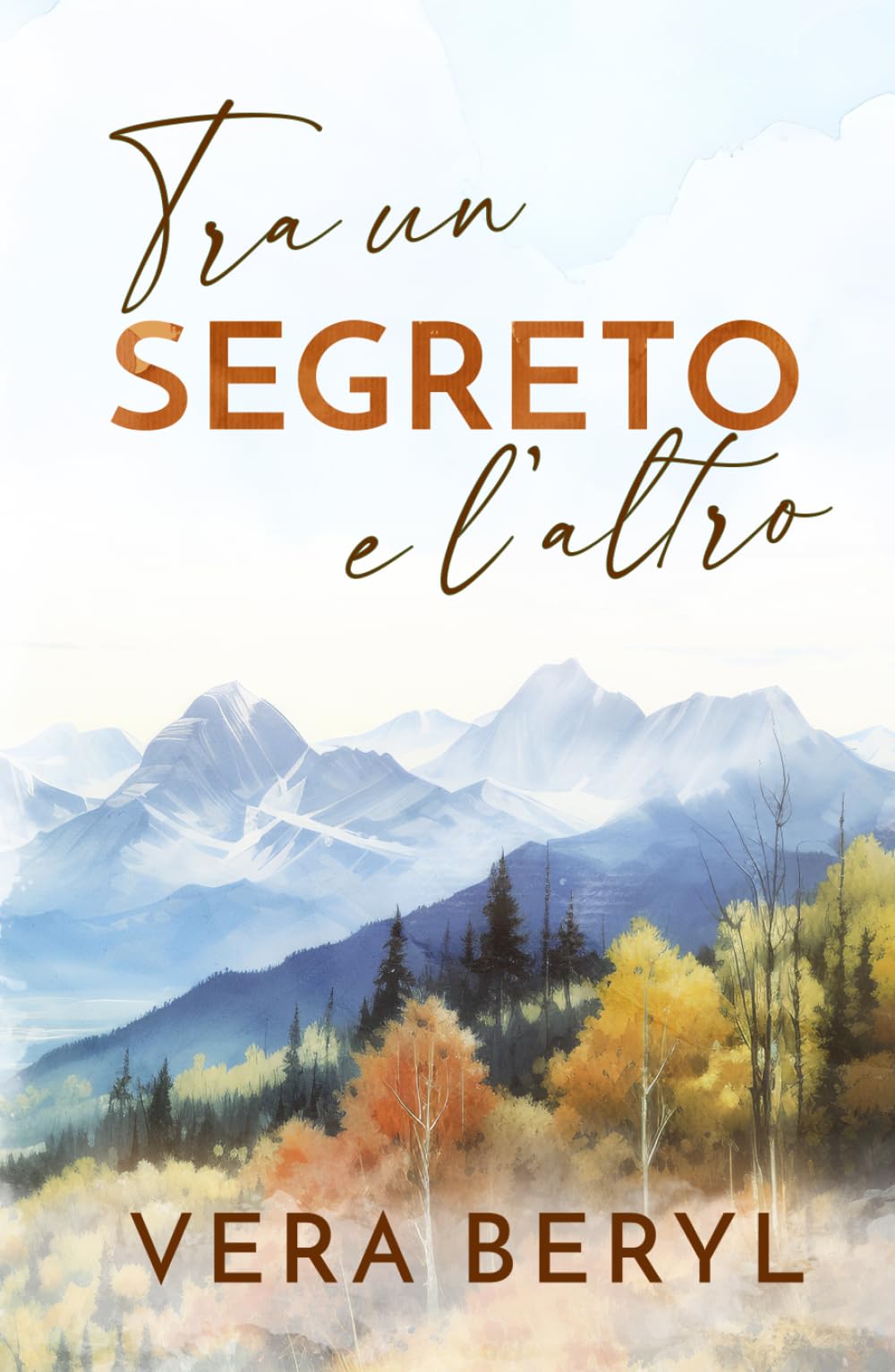 Tra un segreto e l’altro: Un romance small town found family (Serie Rainbell Falls)