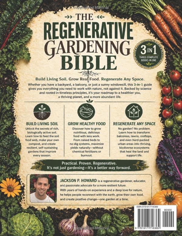 The Regenerative Gardening Bible: [3 in 1] The Definitive Science-Based Guide to Easily Build Living Soil, Grow Healthy Food With Less Work & Regenerating Any Space (Even Without a Garden) image 3