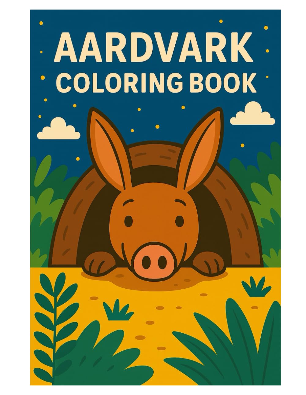 Aardvark Coloring Book: Fun and Cute Aardvarks to Color for Kids and Adults