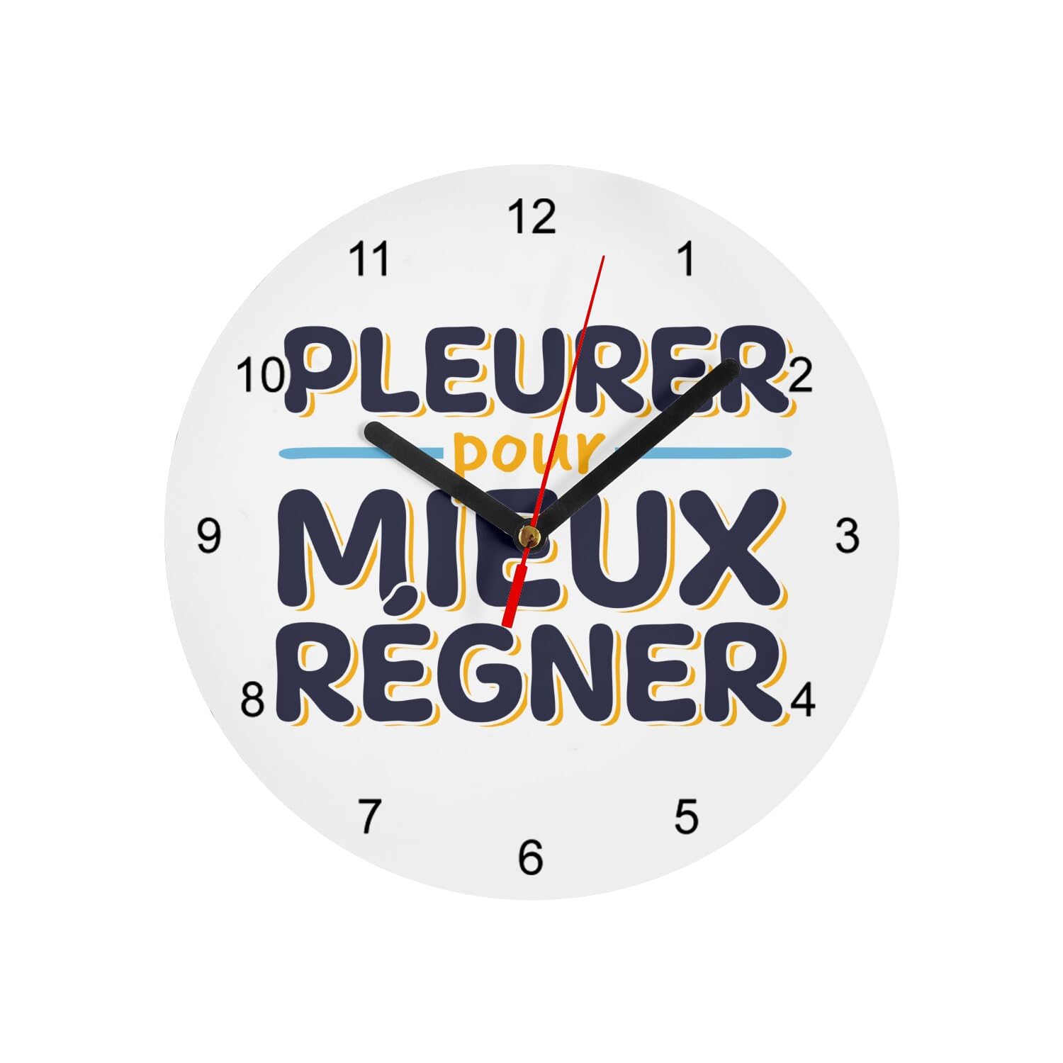 Horloge murale en verre Fabulous humour pleurer pour mieux reigner blanc 20 cm de joie