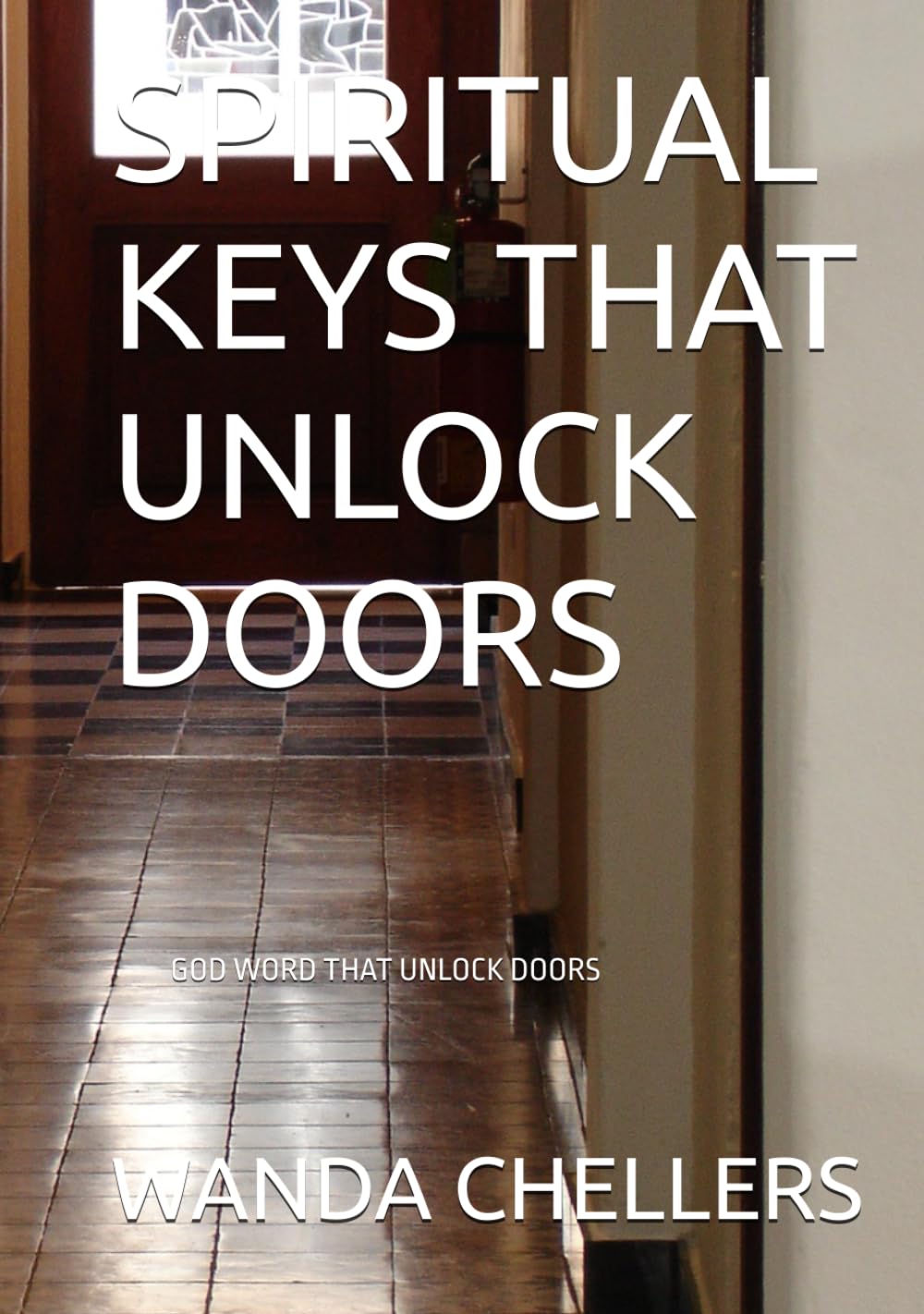 SPIRITUAL KEYS THAT UNLOCK DOORS