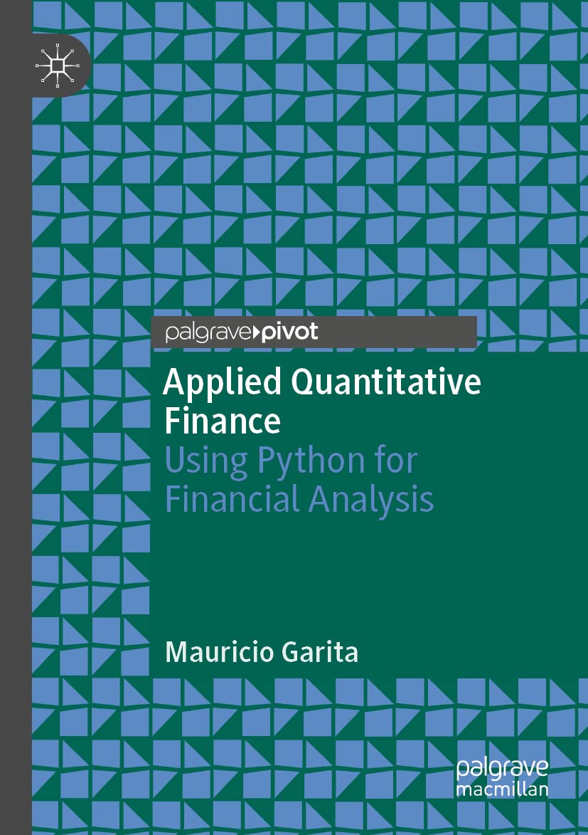 Buy Applied Quantitative Finance: Using Python for Financial Analysis ...
