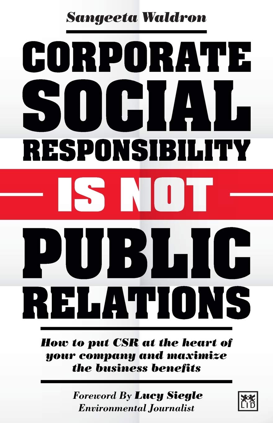 Buy Corporate Social Responsibility is not Public Relations How to put CSR at the heart of your