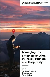 Managing the Smart Revolution in Travel, Tourism and Hospitality (Entrepreneurship and Technology in Tourism and Hospitality)