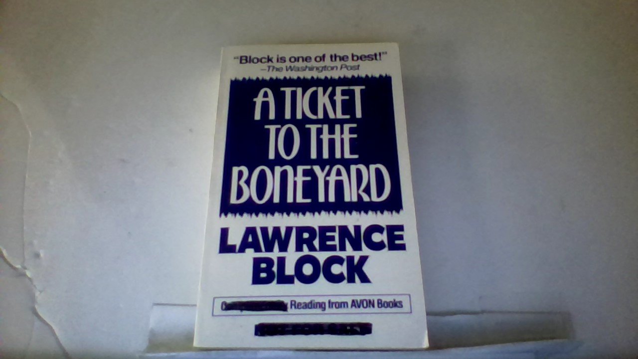 A Ticket to the Boneyard: A Matthew Scudder Mystery: 8 (Matthew Scudder Series)