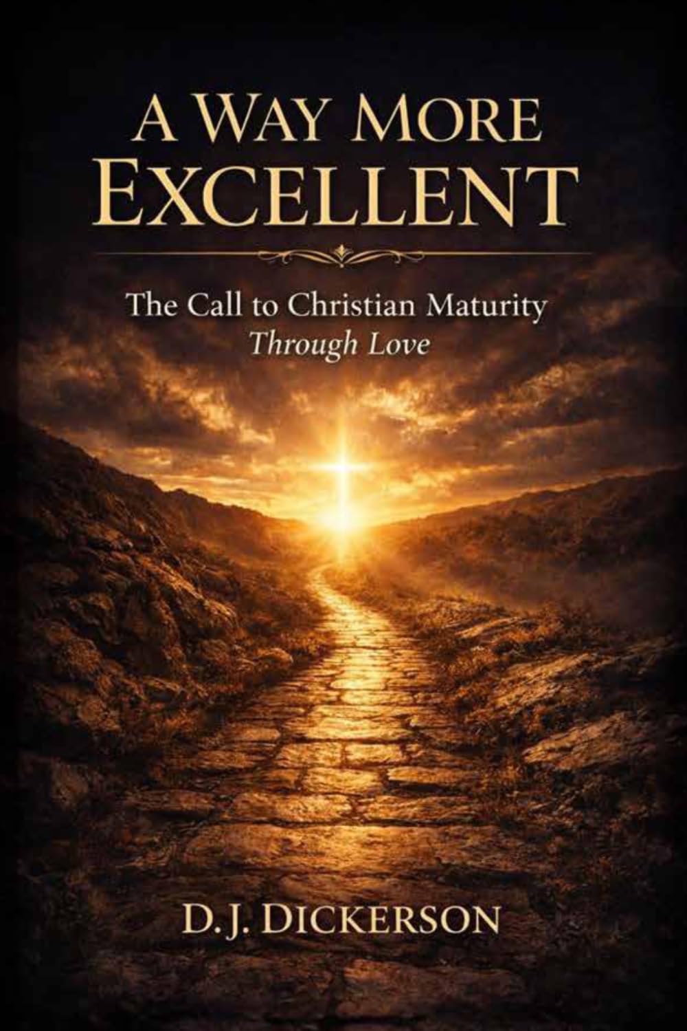 A Way More Excellent: The Call to Christian Maturity Through Love