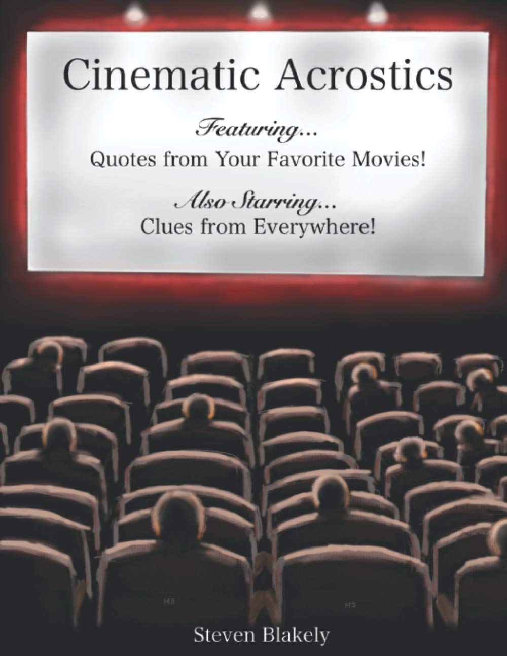 Cinematic Acrostics: Quotes from Your Favorite Movies and Clues from Everywhere