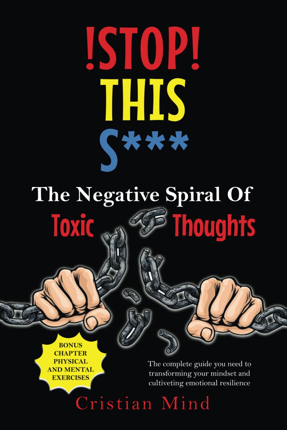!STOP! THIS S***: The Negative Spiral Of Toxic Thoughts