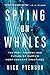 Spying on Whales: The Past, Present, and Future of Earth's Most Awesome Creatures