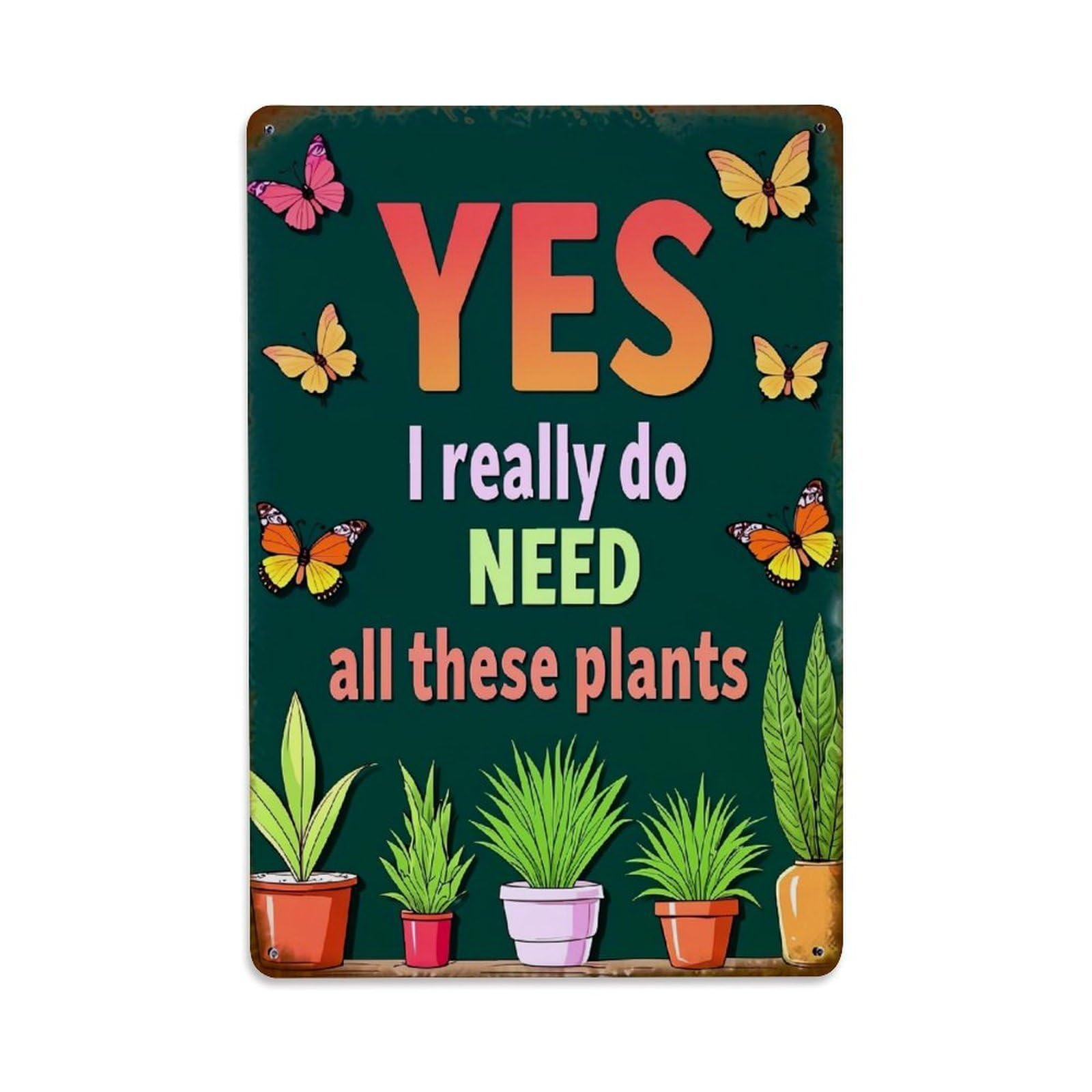Jdfenggu Vintage Yes I Really Do Need Plants Retro Metal Tin Sign, Metal Poster For Bar, Home, Man Cave, Kitchen, Laundry Room Art Decor 8X12 Inch