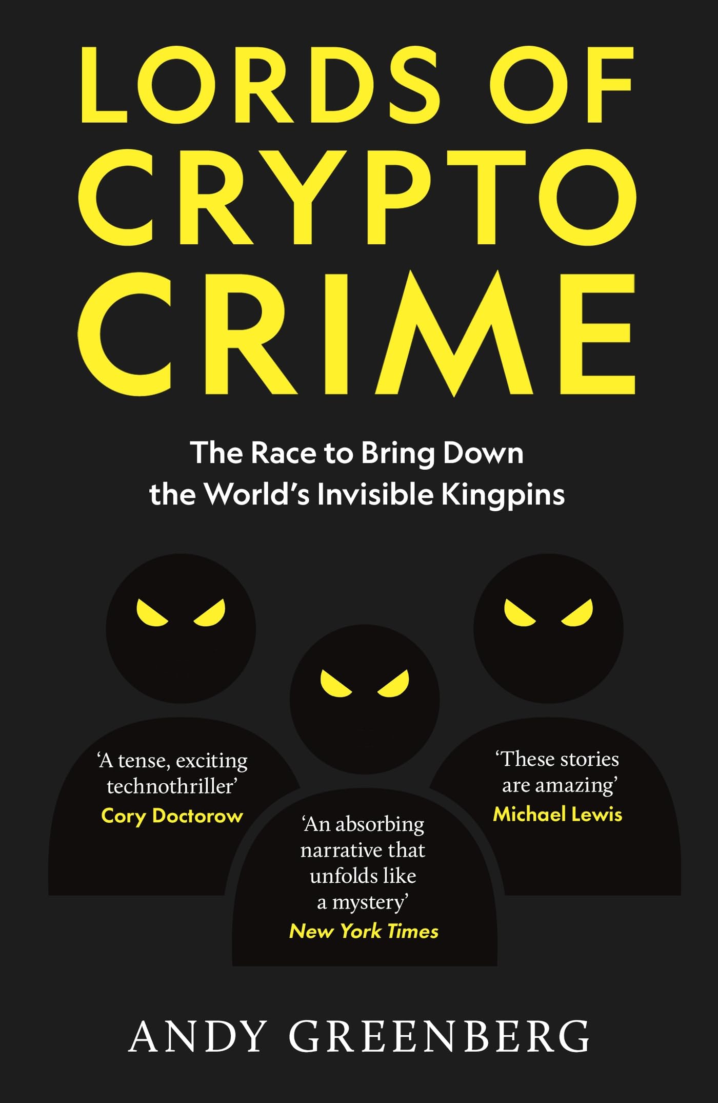 Monoray Lords Of Crypto Crime: The Race To Bring Down The World’s Invisible Kingpins