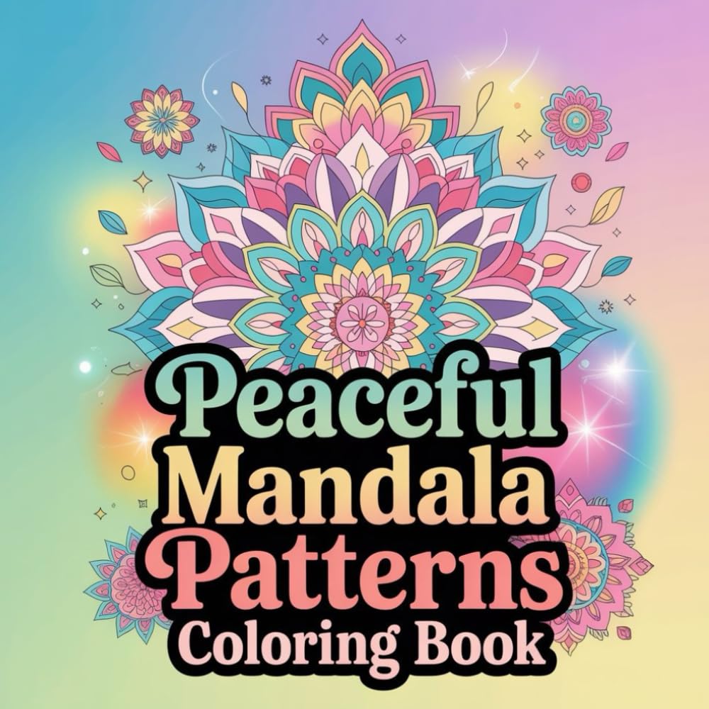 Peaceful Mandala Patterns Coloring book: cute coloring book for kids, coloring book for adults, kawaii coloring book, Coloring Book for Adults and ... circle patterns, relaxing pattern coloring