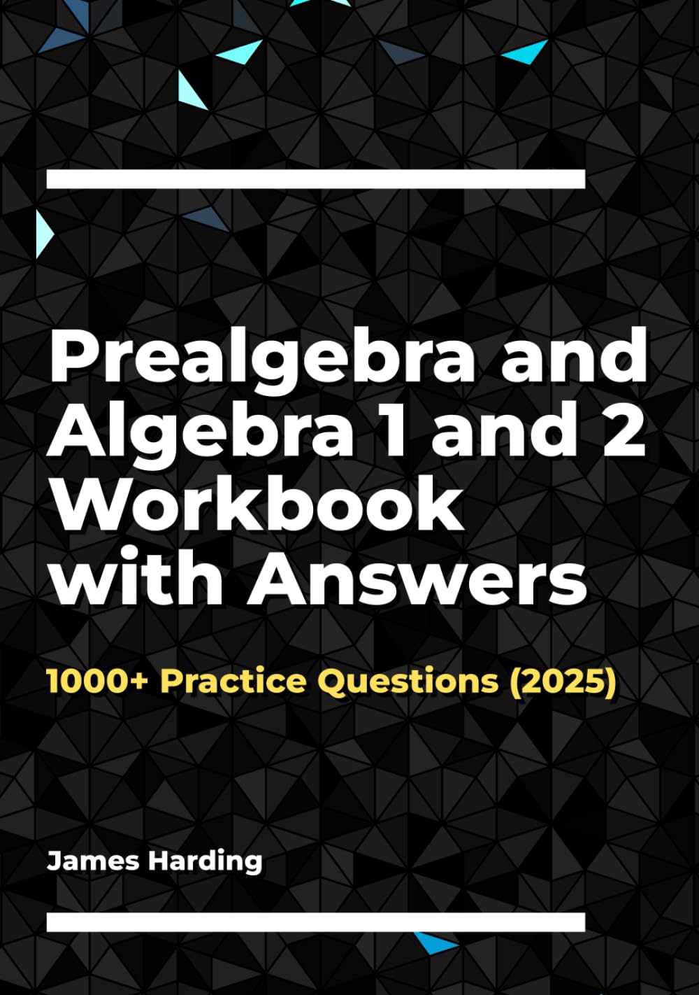 Prealgebra and Algebra 1 and 2 Workbook with Answers: 1000+ Practice Questions (2025)