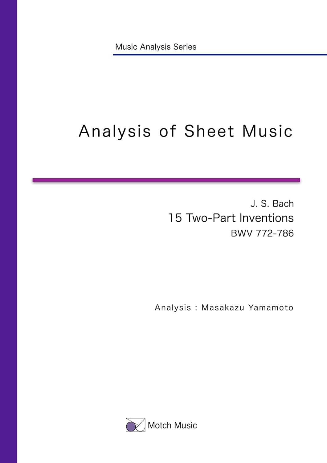 Analysis of Sheet Music: J. S. Bach 15 Two-Part Inventions (Music Analysis Series Book 1)      Kindle Edition