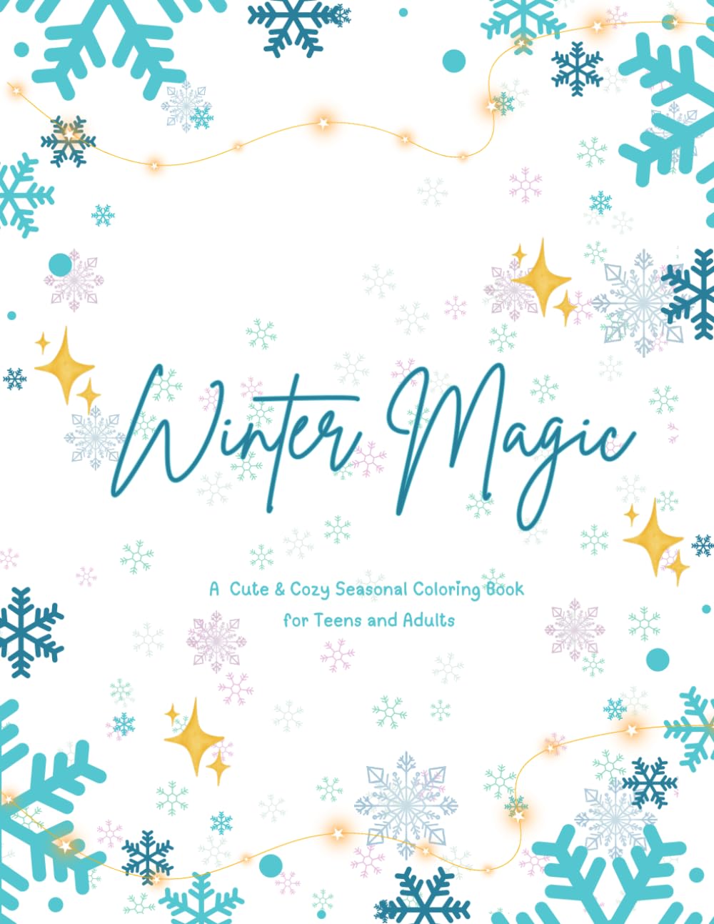 Winter Magic: A Cute & Cozy Seasonal Coloring Book for Teens and Adults