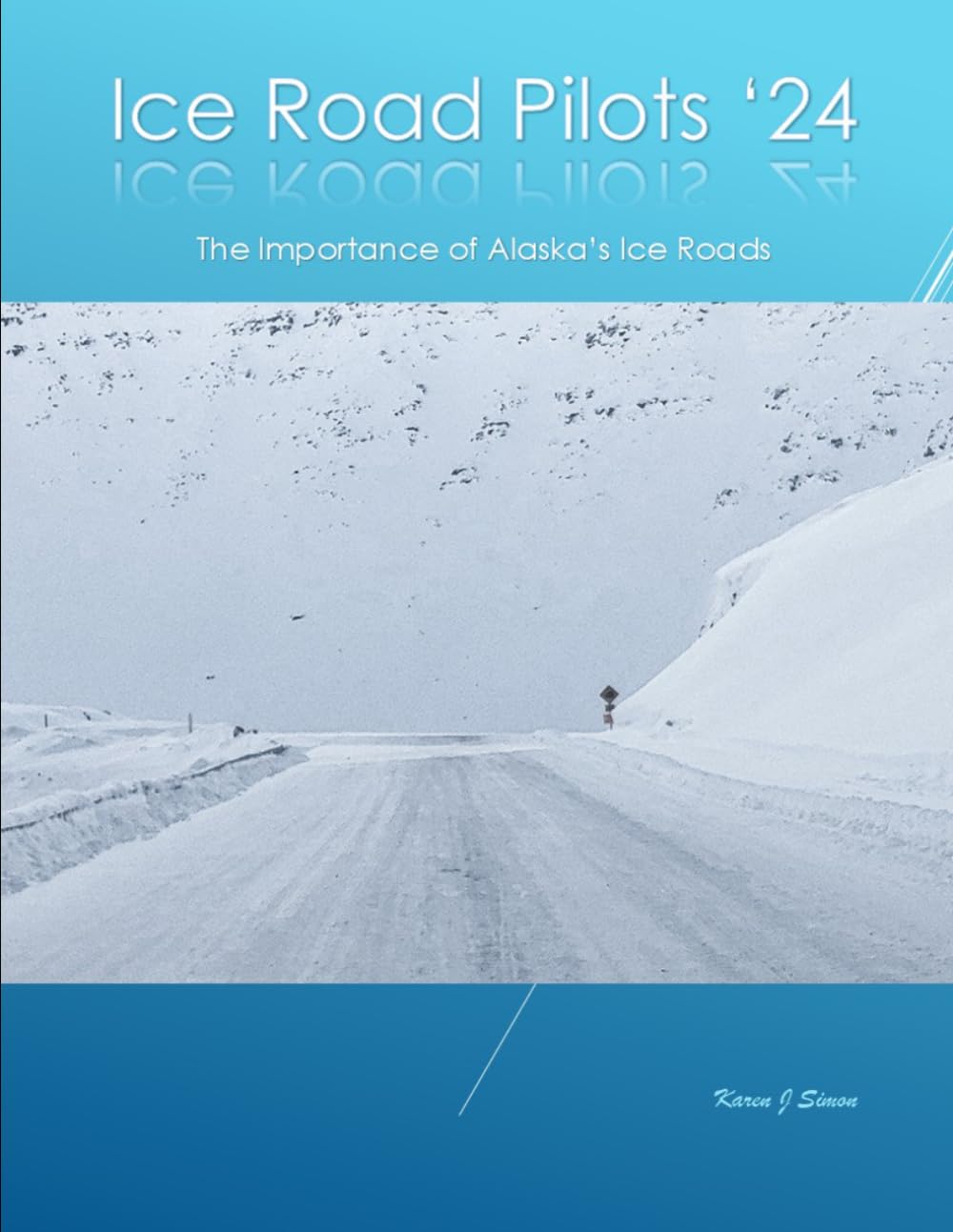 Ice Road Pilots '24: The Importance of Alaska's Ice Roads