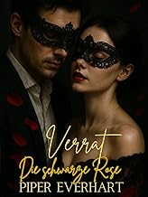 Verrat – Die Serie „Die schwarze Rose“, Band 3: Versuchung ist süß. Verrat ist süßer.