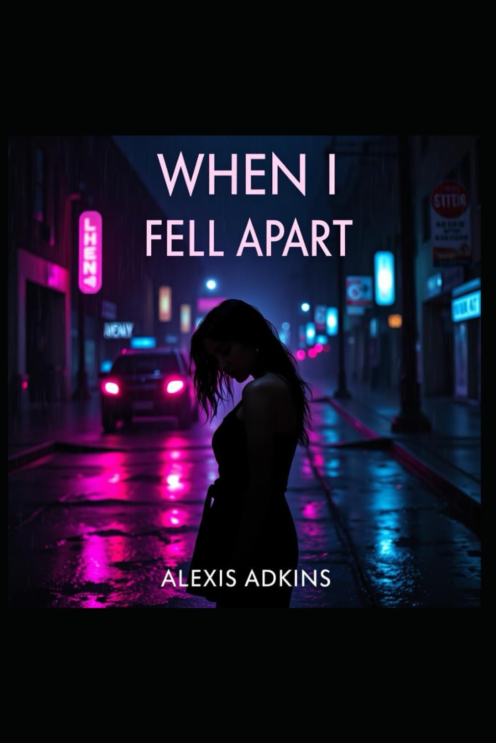 When I Fell Apart: A Journey To Rediscover Myself
