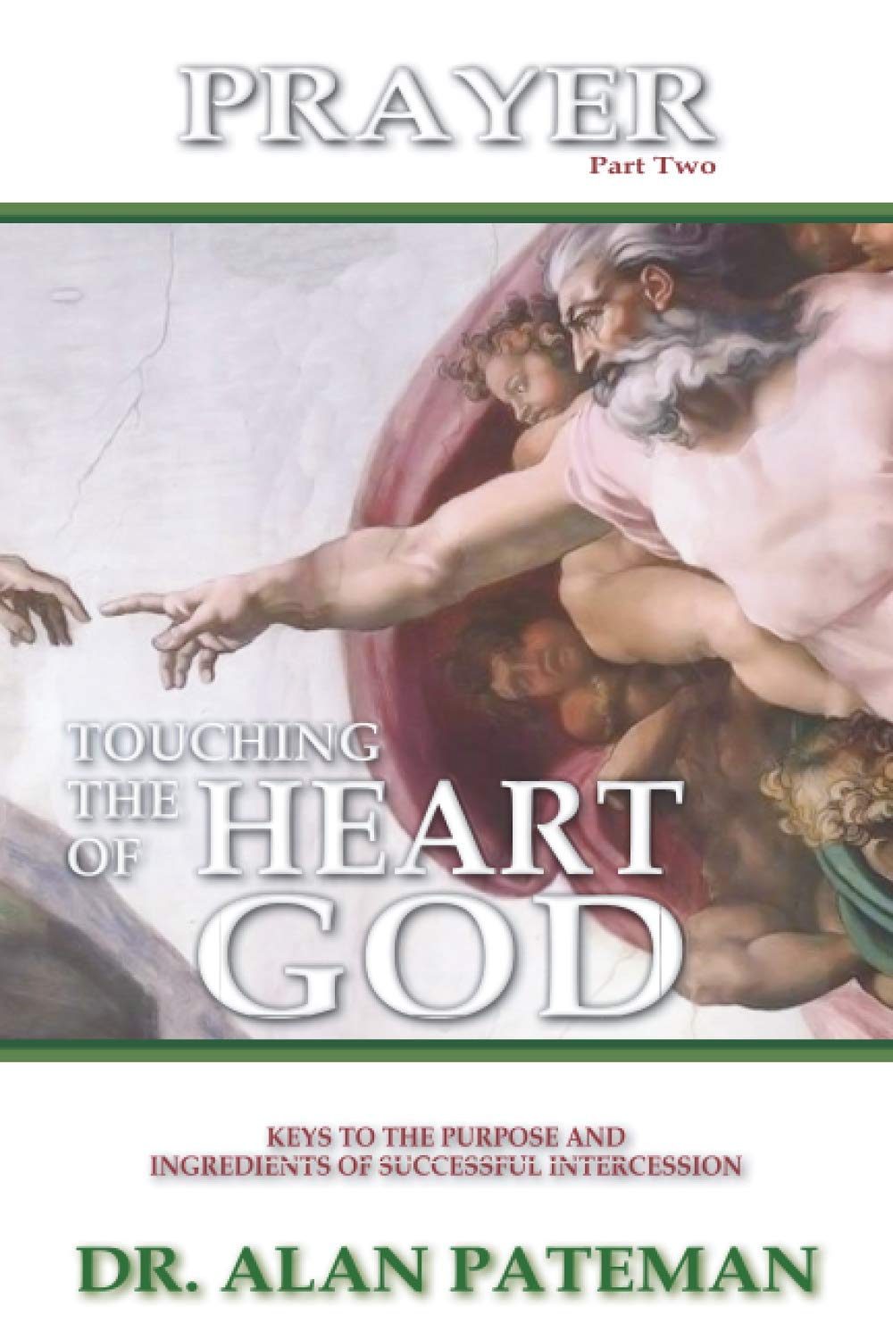 Prayer, Touching the Heart of God (Part Two): Volume 2