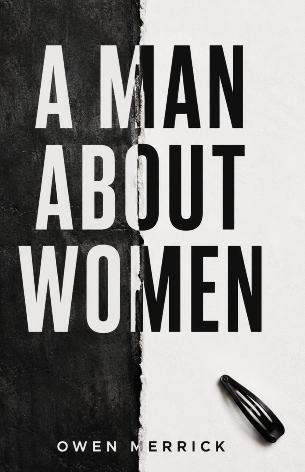 A Man About Women: A Memoir of Marriage, Silence, and the Cost of Seeing Clearly Years Later
