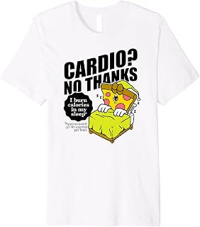 Burn Calories In My Sleep Premium T-Shirt