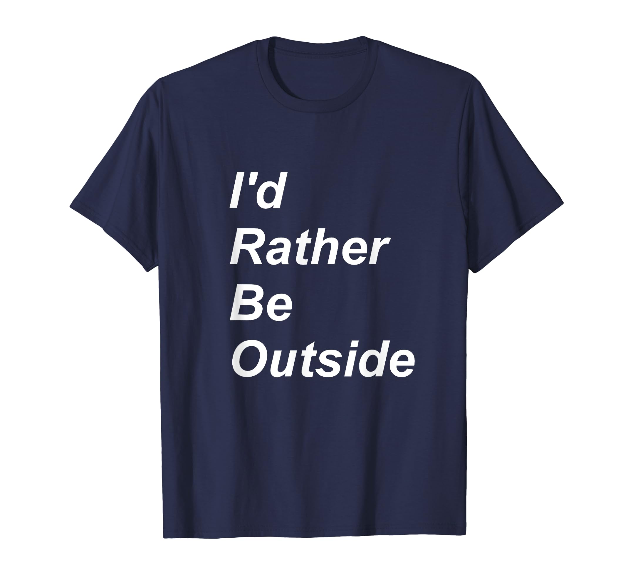 BRIGHTENOUTFIT"I'd rather be outside" funny T shirt