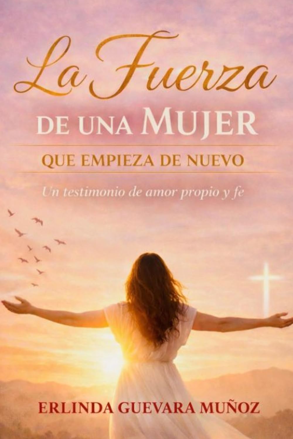 La fuerza de una mujer que empieza de nuevo: Un testimonio de amor propio y fe