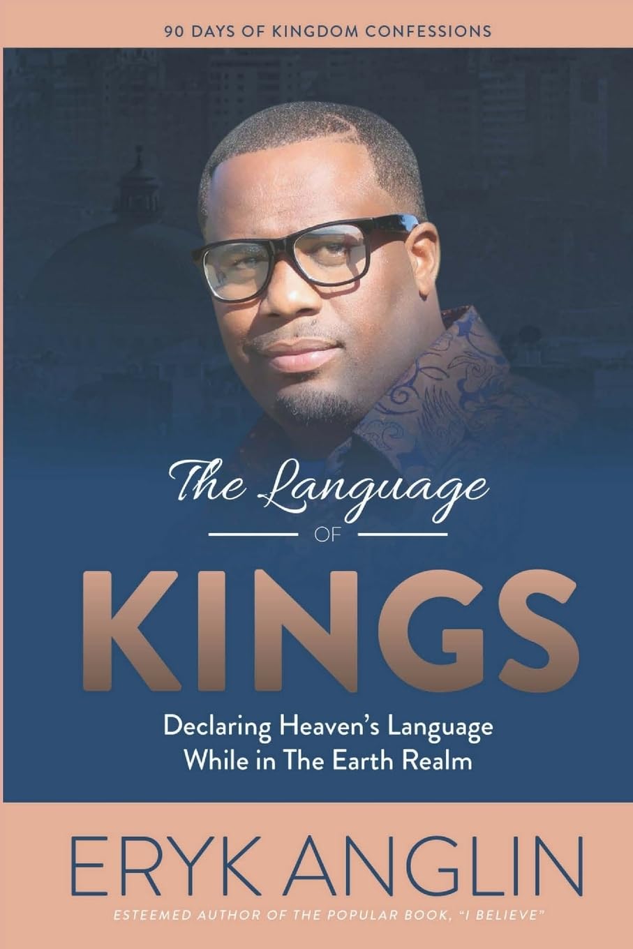 The Language of Kings: Declaring Heaven?s Language While in The Earth Realm