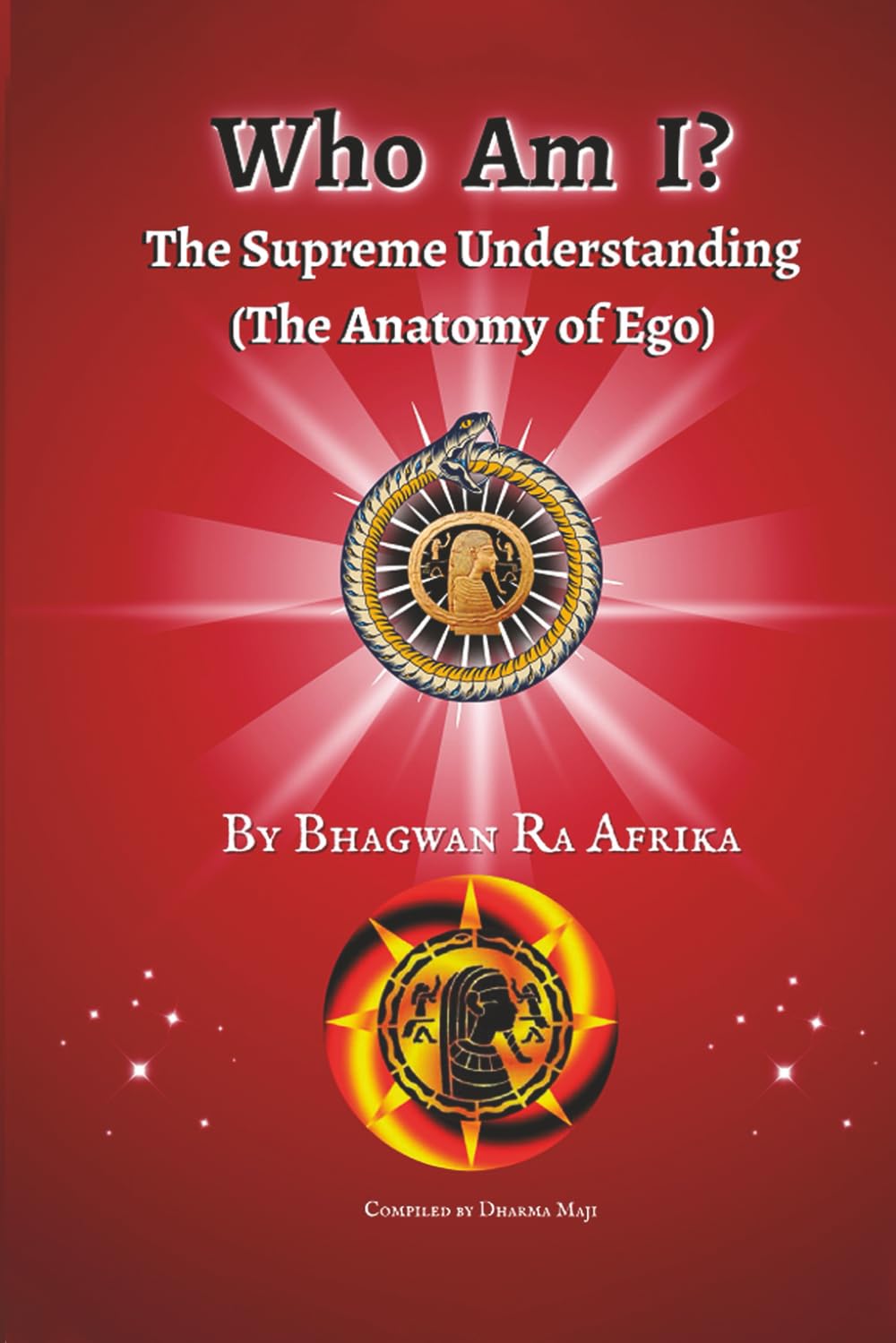 WHO AM I? THE SUPREME UNDERSTANDING: THE ANATOMY OF EGO