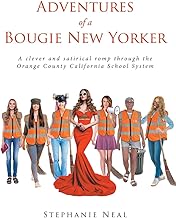 Adventures of a Bougie New Yorker: a clever and satirical romp through the Orange County California School System